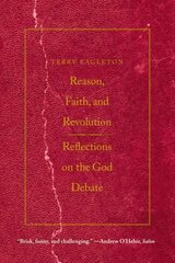 Reason, Faith, and Revolution: Reflections on the God Debate cena un informācija | Garīgā literatūra | 220.lv