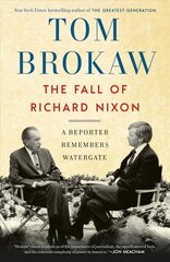 Fall of Richard Nixon: A Reporter Remembers Watergate cena un informācija | Vēstures grāmatas | 220.lv