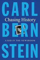 Chasing History: A Kid in the Newsroom цена и информация | Биографии, автобиографии, мемуары | 220.lv