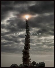 Last Launch: Discovery, Endeavour, Atlantis cena un informācija | Grāmatas par fotografēšanu | 220.lv