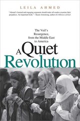Quiet Revolution: The Veil's Resurgence, from the Middle East to America cena un informācija | Sociālo zinātņu grāmatas | 220.lv