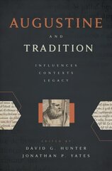 Augustine and Tradition: Influences, Contexts, Legacy cena un informācija | Garīgā literatūra | 220.lv
