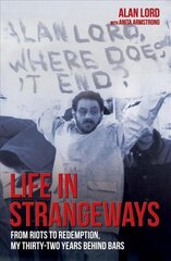 Life in Strangeways: From Riots to Redemption, My Thirty-Two Years Behind Bars cena un informācija | Biogrāfijas, autobiogrāfijas, memuāri | 220.lv