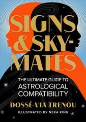 Signs & Skymates: The Ultimate Guide to Astrological Compatibility cena un informācija | Pašpalīdzības grāmatas | 220.lv