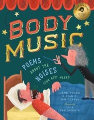 Body Music: Poems about the Noises Your Body Makes: Some for a Purpose, Some by Accident, and Some to Make Actual Music цена и информация | Книги для подростков и молодежи | 220.lv