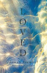 Loved: Knowing the love of God and how that changes absolutely everything 2022 cena un informācija | Garīgā literatūra | 220.lv