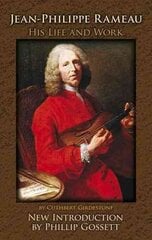 Jean-Philippe Rameau: His Life and Work цена и информация | Книги об искусстве | 220.lv