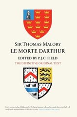 Sir Thomas Malory: Le Morte Darthur: The Definitive Original Text Edition Original Text ed cena un informācija | Vēstures grāmatas | 220.lv