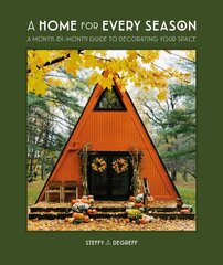 Home for Every Season: A Month-by-Month Guide to Decorating Your Space cena un informācija | Pašpalīdzības grāmatas | 220.lv