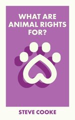 What Are Animal Rights For? cena un informācija | Ekonomikas grāmatas | 220.lv