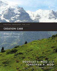 Creation Care: A Biblical Theology of the Natural World cena un informācija | Garīgā literatūra | 220.lv