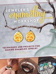 Jeweler's Enameling Workshop: Techniques and Projects for Making Enameled Jewelry цена и информация | Книги о питании и здоровом образе жизни | 220.lv