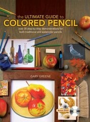 Ultimate Guide to Colored Pencil: Over 40 Step-by-Step Demonstrations for Both Traditional and Watercolor Pencils цена и информация | Книги о питании и здоровом образе жизни | 220.lv