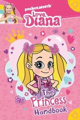 Love, Diana: The Princess Handbook cena un informācija | Grāmatas pusaudžiem un jauniešiem | 220.lv