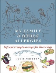 My Family and Other Allergies: Safe and scrumptious recipes for diverse diets цена и информация | Книги рецептов | 220.lv