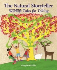 Natural Storyteller: Wildlife Tales for Telling New edition цена и информация | Книги по социальным наукам | 220.lv