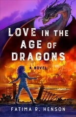 Love in the Age of Dragons: A Novel цена и информация | Книги для подростков  | 220.lv
