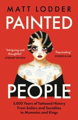 Painted People: Humanity in 21 Tattoos цена и информация | Исторические книги | 220.lv