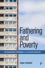 Fathering and Poverty: Uncovering Men's Participation in Low-Income Family Life ISBN Incorrect; Do Not Activate. ed. cena un informācija | Sociālo zinātņu grāmatas | 220.lv