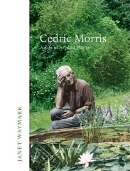Cedric Morris: A Life in Art and Plants cena un informācija | Mākslas grāmatas | 220.lv