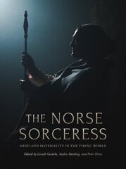 Norse Sorceress: Mind and Materiality in the Viking World cena un informācija | Vēstures grāmatas | 220.lv