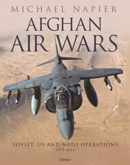 Afghan Air Wars: Soviet, US and NATO operations, 1979-2021 cena un informācija | Sociālo zinātņu grāmatas | 220.lv