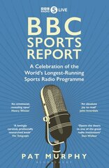 BBC Sports Report: A Celebration of the World's Longest-Running Sports Radio Programme: Shortlisted for the Sunday Times Sports Book Awards 2023 cena un informācija | Grāmatas par veselīgu dzīvesveidu un uzturu | 220.lv