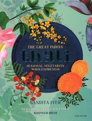 Great Indian Thali: Seasonal Vegetarian Wholesomeness cena un informācija | Sociālo zinātņu grāmatas | 220.lv