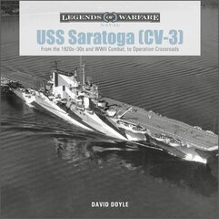 USS Saratoga (CV-3): From the 1920s - 30s and WWII Combat, to Operation Crossroads цена и информация | Книги по социальным наукам | 220.lv