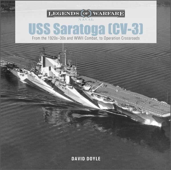 USS Saratoga (CV-3): From the 1920s - 30s and WWII Combat, to Operation Crossroads цена и информация | Sociālo zinātņu grāmatas | 220.lv