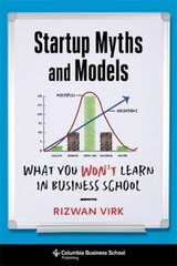 Startup Myths and Models: What You Won't Learn in Business School цена и информация | Книги по экономике | 220.lv