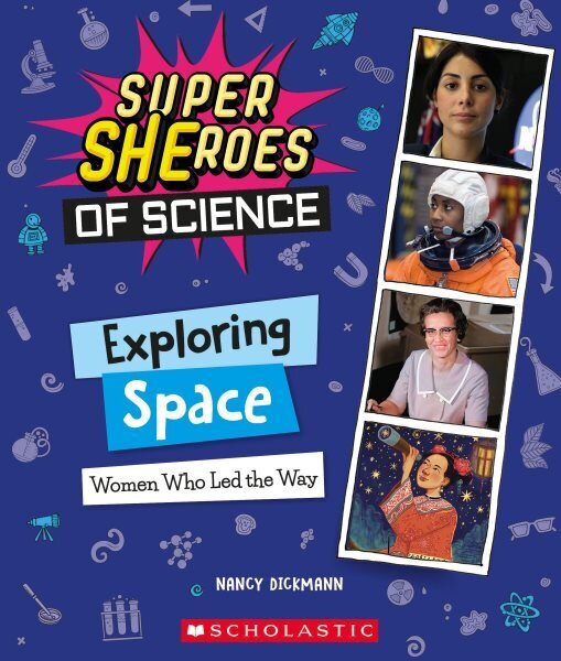 Exploring Space: Women Who Led the Way (Super Sheroes of Science): Women Who Led the Way (Super Sheroes of Science) цена и информация | Grāmatas pusaudžiem un jauniešiem | 220.lv
