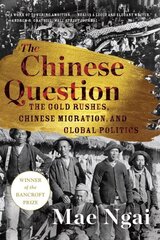 Chinese Question: The Gold Rushes, Chinese Migration, and Global Politics cena un informācija | Vēstures grāmatas | 220.lv