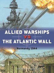 Allied Warships vs the Atlantic Wall: Normandy 1944 cena un informācija | Vēstures grāmatas | 220.lv