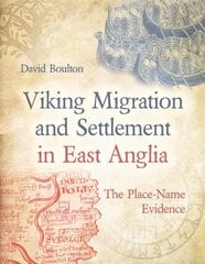 Viking Migration and Settlement in East Anglia: The Place-Name Evidence цена и информация | Исторические книги | 220.lv