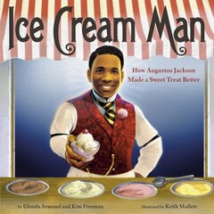 Ice Cream Man: How Augustus Jackson Made a Sweet Treat Better cena un informācija | Grāmatas pusaudžiem un jauniešiem | 220.lv