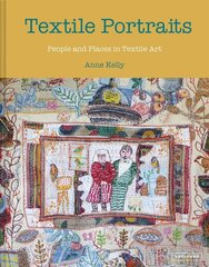 Textile Portraits: People and Places in Textile Art цена и информация | Книги о питании и здоровом образе жизни | 220.lv