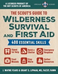 Scout's Guide to Wilderness Survival and First Aid: 400 Essential Skills--Signal for Help, Build a Shelter, Emergency Response, Treat Wounds, Stay Warm, Gather Resources cena un informācija | Grāmatas par veselīgu dzīvesveidu un uzturu | 220.lv