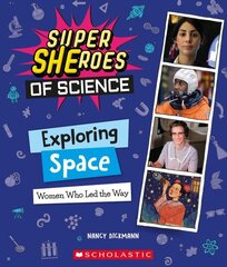 Exploring Space: Women Who Led the Way (Super Sheroes of Science): Women Who Led the Way (Super Sheroes of Science) cena un informācija | Grāmatas pusaudžiem un jauniešiem | 220.lv