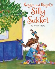 Kayla and Kugel's Silly Sukkot цена и информация | Книги для подростков и молодежи | 220.lv