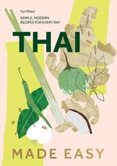Thai Made Easy: Over 70 Simple Recipes цена и информация | Книги рецептов | 220.lv