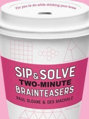 Sip & Solve Two-Minute Brainteasers cena un informācija | Grāmatas par veselīgu dzīvesveidu un uzturu | 220.lv