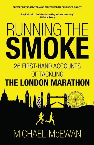 Running the Smoke: 26 First-Hand Accounts of Tackling the London Marathon New in B-Paperback cena un informācija | Biogrāfijas, autobiogrāfijas, memuāri | 220.lv