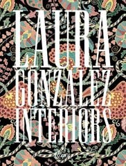 Interiors of Laura Gonzalez: A Certain Atmosphere cena un informācija | Pašpalīdzības grāmatas | 220.lv