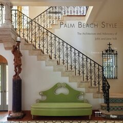 Palm Beach Style: Architecture and Advocacy of John and Jane Volk, The цена и информация | Книги по архитектуре | 220.lv