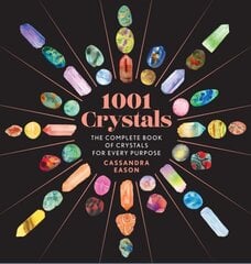 1001 Crystals: The Complete Book of Crystals for Every Purpose cena un informācija | Pašpalīdzības grāmatas | 220.lv
