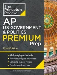 Princeton Review AP U.S. Government & Politics Premium Prep, 2024: 6 Practice Tests plus Complete Content Review plus Strategies & Techniques 2024 cena un informācija | Grāmatas pusaudžiem un jauniešiem | 220.lv