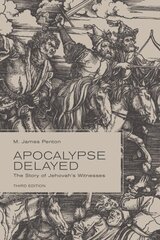 Apocalypse Delayed: The Story of Jehovah's Witnesses 3rd Revised edition цена и информация | Духовная литература | 220.lv