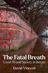 Fatal Breath: Covid-19 and Society in Britain cena un informācija | Vēstures grāmatas | 220.lv