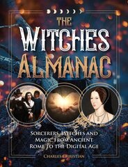 Witches Almanac: Sorcerers, Witches and Magic from Ancient Rome to the Digital Age cena un informācija | Garīgā literatūra | 220.lv